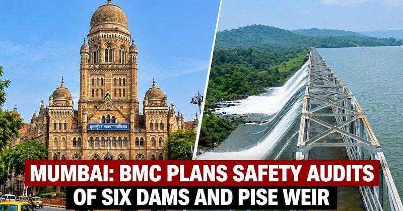 Mumbai: BMC Plans Safety Audits Of 6 Dams And Pise Weir Ahead Of December 2026 Deadline
