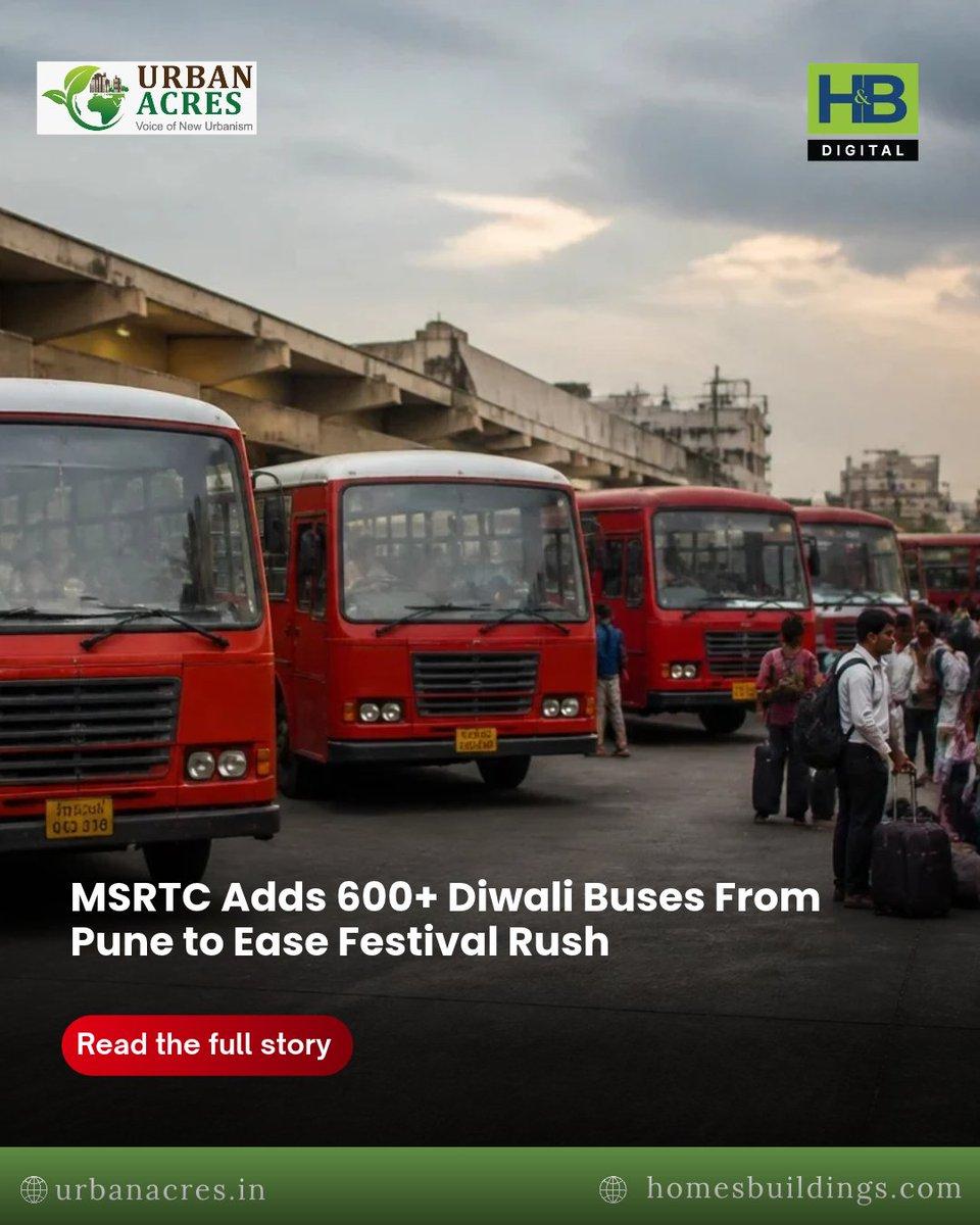 The Maharashtra State Road Transport Corporation (MSRTC) will operate more than 600 additional buses from Pune between November 4 and 7 to manage Diwali travel demand. Read More: https://urbanacres.in