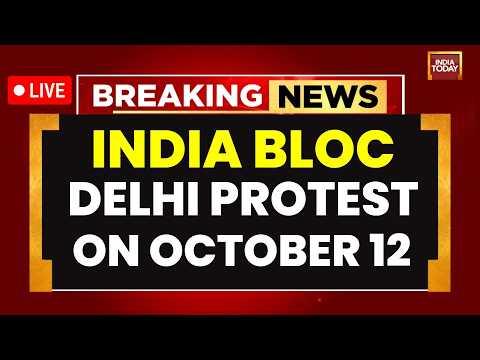 Live: INDIA Bloc Protest In Delhi On October 12 | INDIA Bloc March To Supreme Court | Gyanesh Kumar