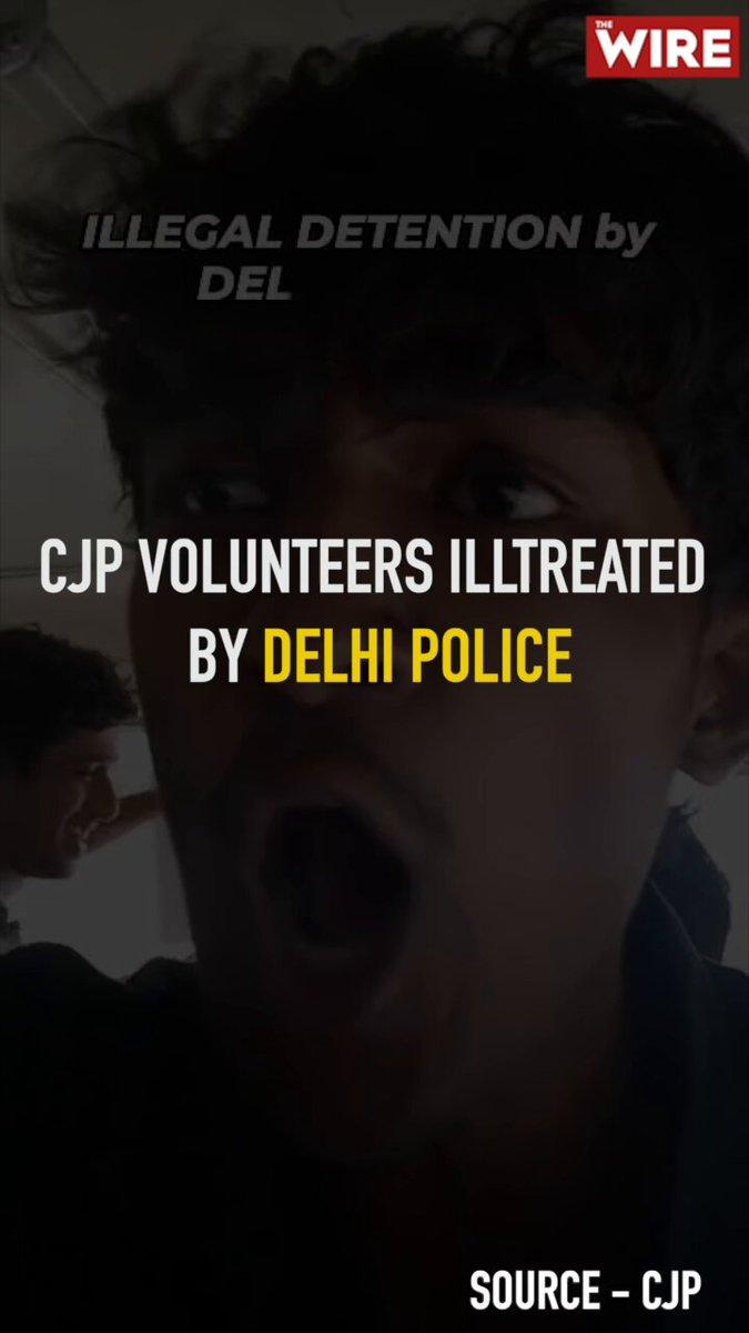 RT by @rajeshranjan641: CJP volunteers allege ill-treatment by the Delhi Police
