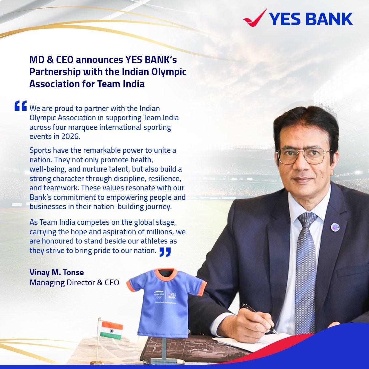Mr. Vinay M. Tonse, Managing Director & CEO, YES BANK, reflects on the significance of the Bank's partnership with the Indian Olympic Association and the role sport plays in inspiring individuals, str