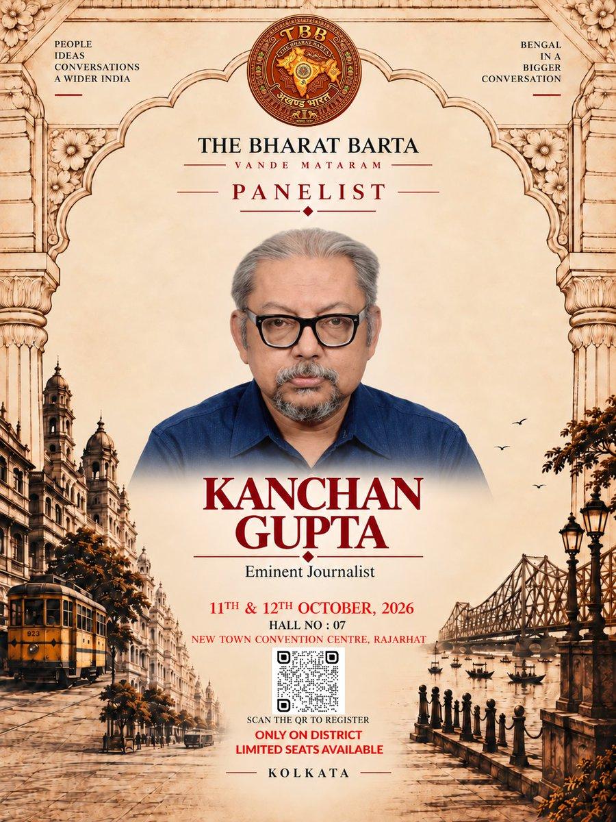 Kanchan Gupta, eminent journalist, joins The Bharat Barta as a Panelist. 📅 11–12 October 2026 📍 New Town Convention Centre, Rajarhat, Kolkata 🎟️ Get your tickets from District Vande Mataram.