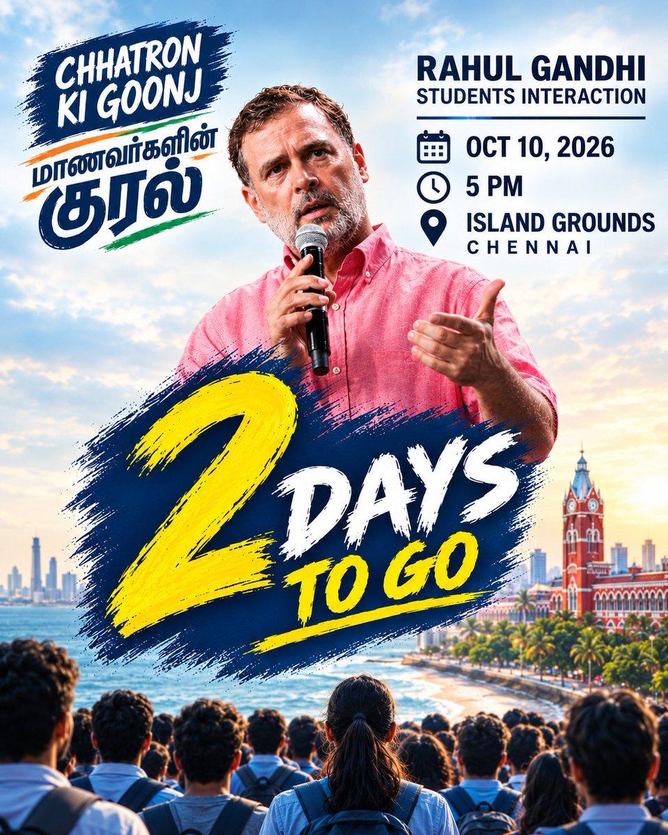 2 DAYS TO GO. CHENNAI, THE COUNTDOWN IS GETTING LOUDER. Rahul Gandhi × Young India 10 October | Island Grounds, Chennai Chhatron Ki Goonj — மாணவர்களின் குரல்