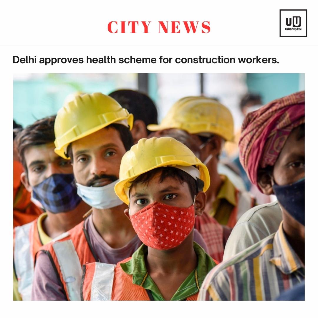 Delhi approves a health scheme for registered construction workers & eligible dependents, offering cashless treatment up to ₹2 lakh annually, with a family limit of ₹10 lakh. Over 2.7 lakh workers to