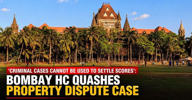 'Criminal Cases Cannot Be Used To Settle Scores': Bombay HC Quashes Property Dispute Case ✍️ @UrviJM Read: https://www.freepressjournal.in/mumbai/criminal-cases-cannot-be-used-to-settle-scores-bombay-