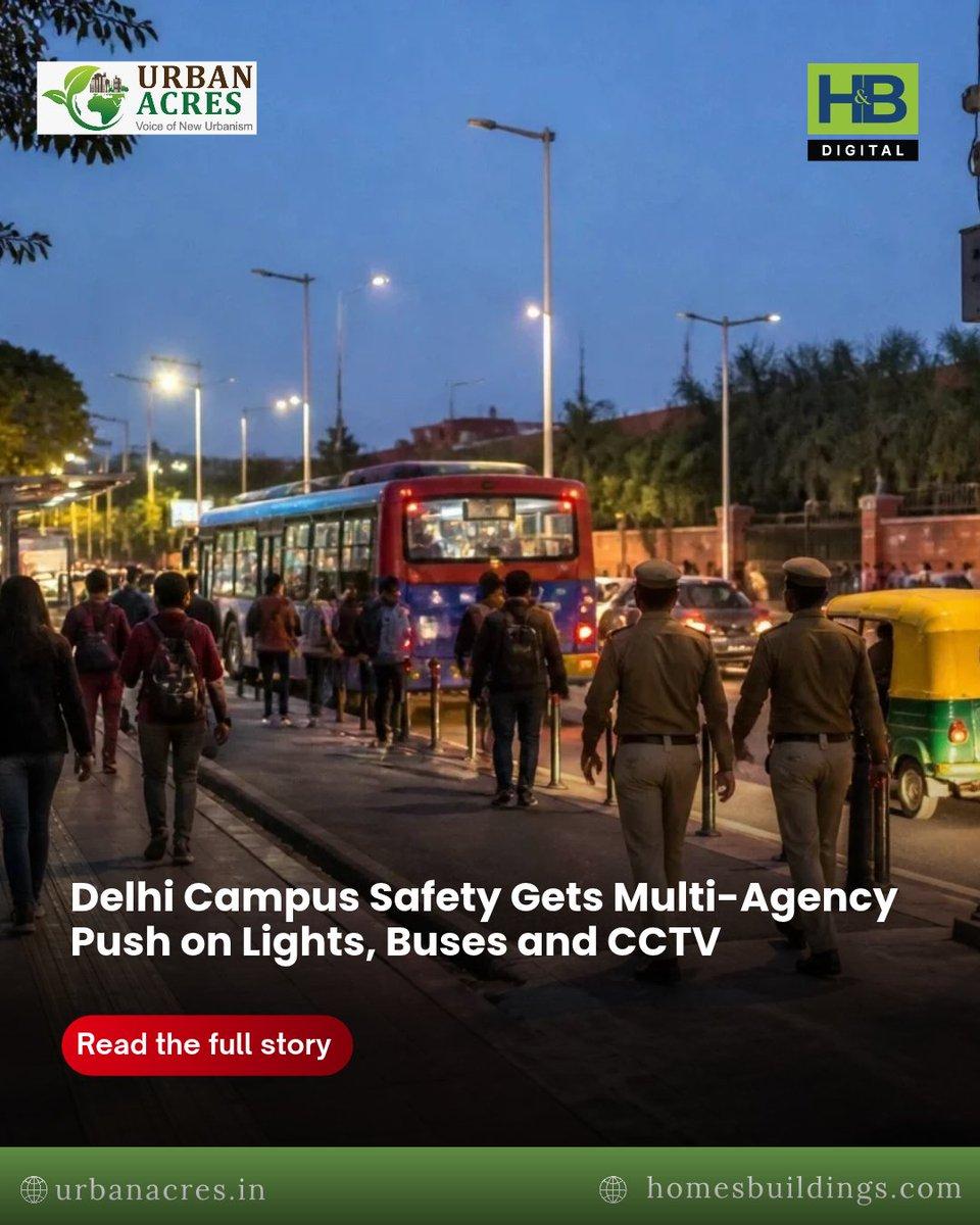 Delhi Lieutenant Governor Sardar TS Sandhu has directed civic, police, transport and university authorities to strengthen safety around university campuses. Read more; https://urbanacres.in/delhi-camp