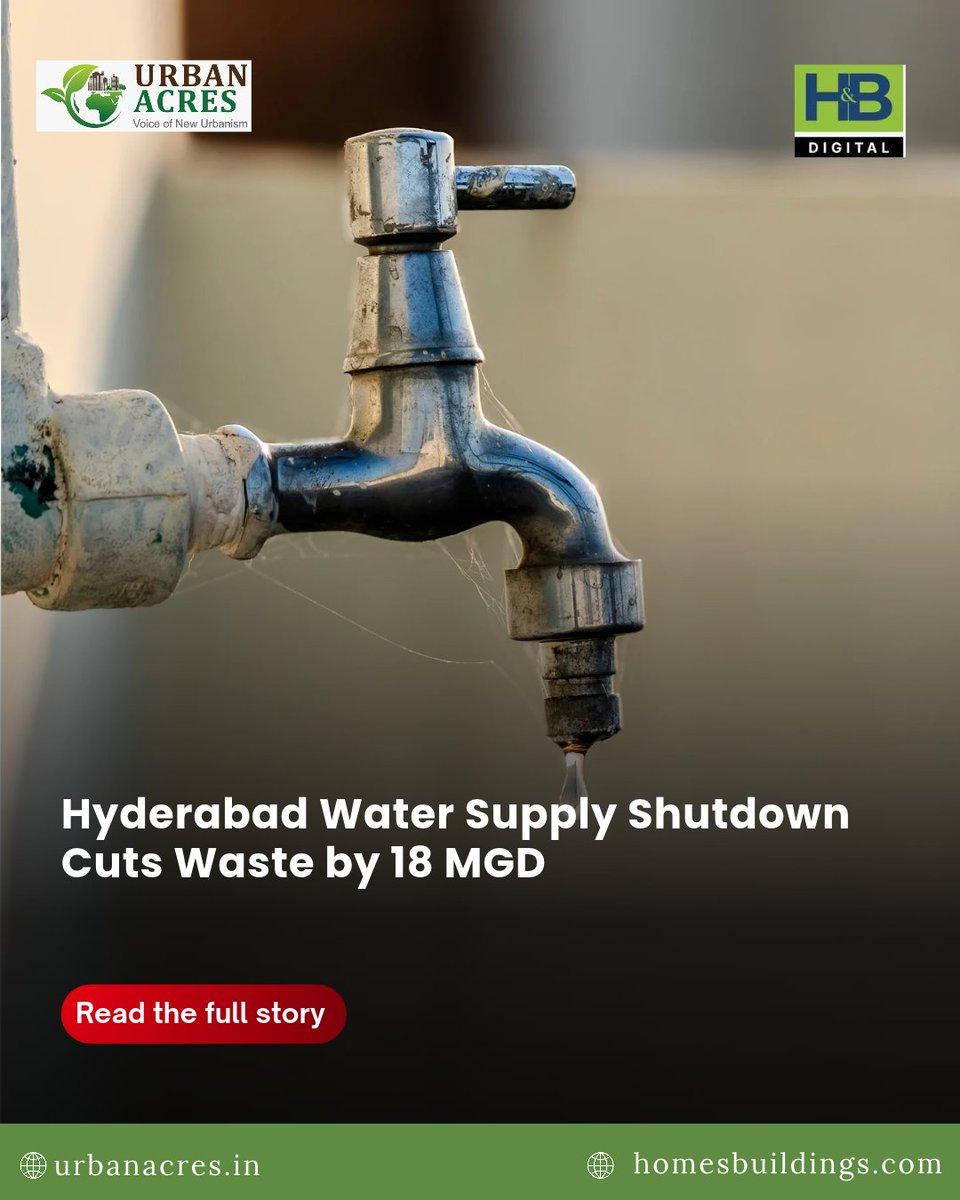 Hyderabad’s water network diverted 18 MGD of treated water during maintenance, reducing wastage, shutdown time and power costs. Read More : https://urbanacres.in/hyderabad-water-supply-shutdown-cuts-w